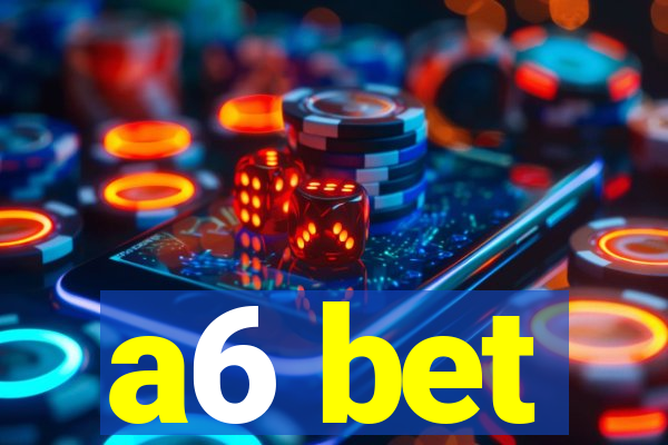 a6 bet