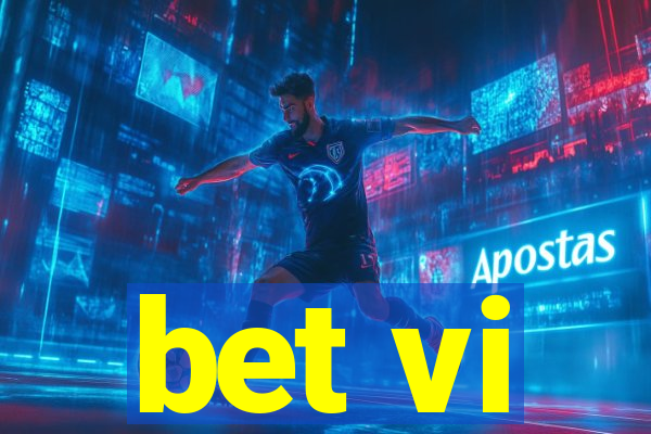 bet vi