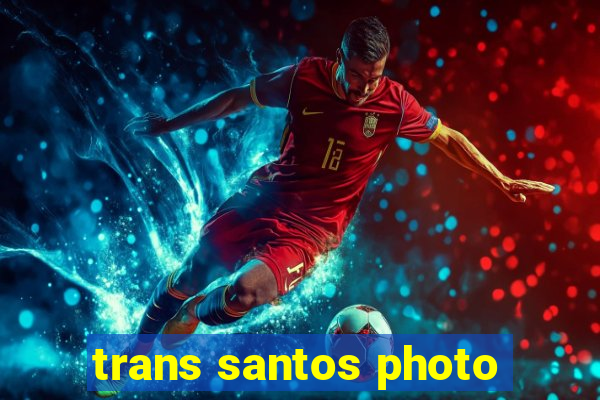 trans santos photo