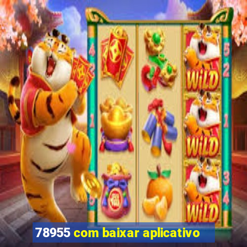 78955 com baixar aplicativo