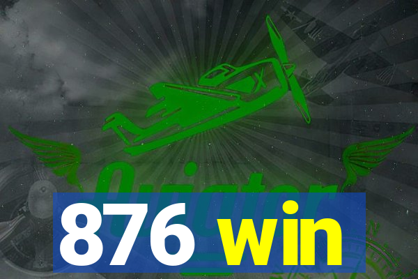 876 win