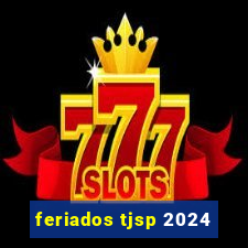 feriados tjsp 2024