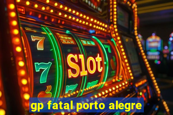 gp fatal porto alegre