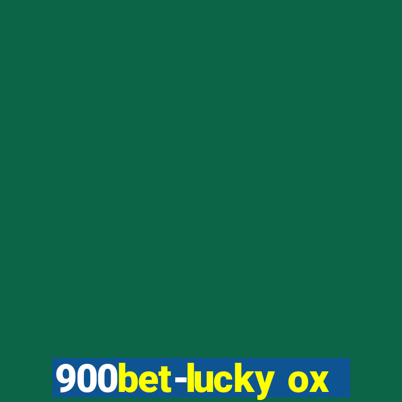 900bet-lucky ox