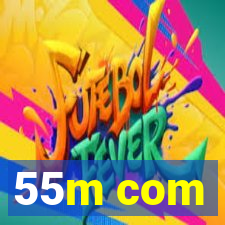 55m com