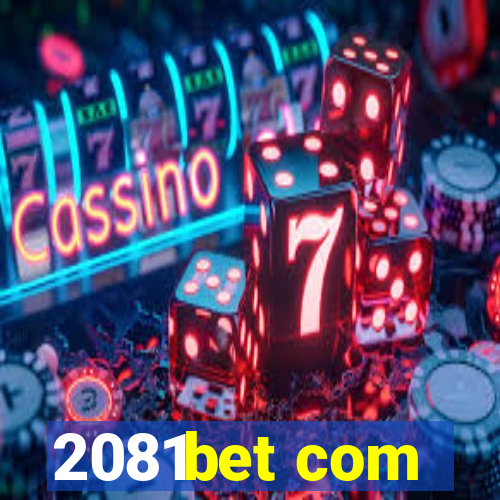 2081bet com