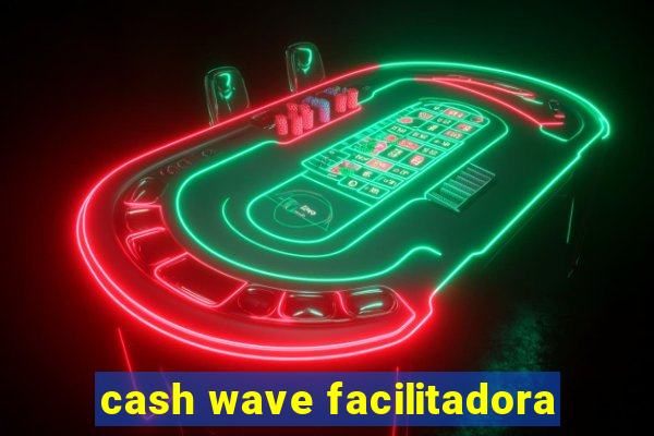 cash wave facilitadora