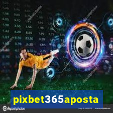 pixbet365aposta