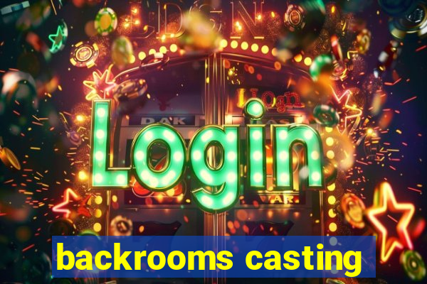 backrooms casting