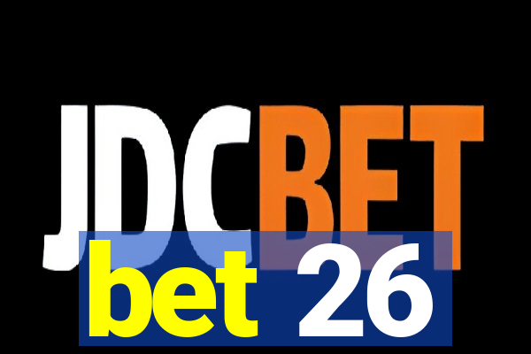 bet 26