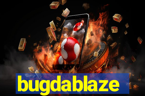 bugdablaze