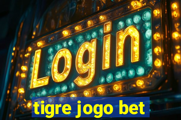 tigre jogo bet