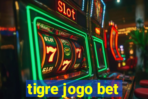 tigre jogo bet