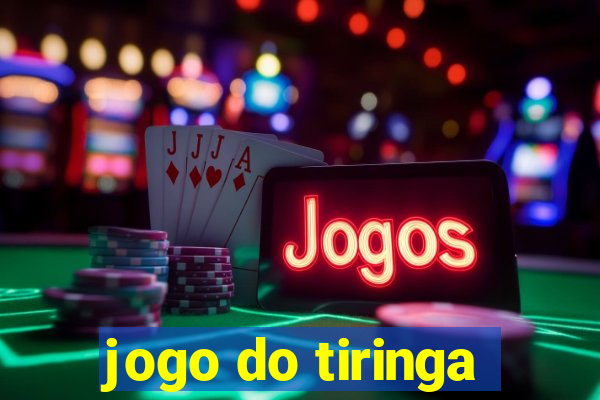 jogo do tiringa