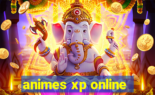 animes xp online