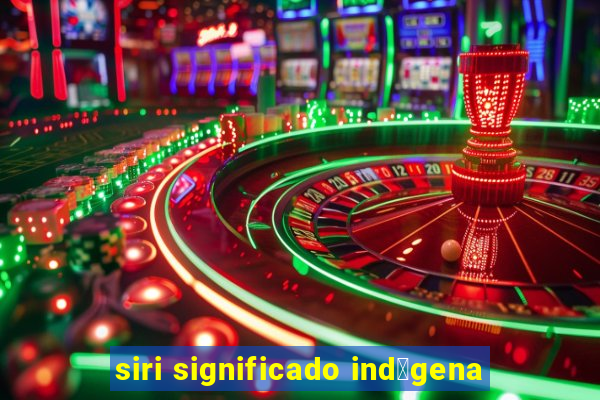 siri significado ind铆gena