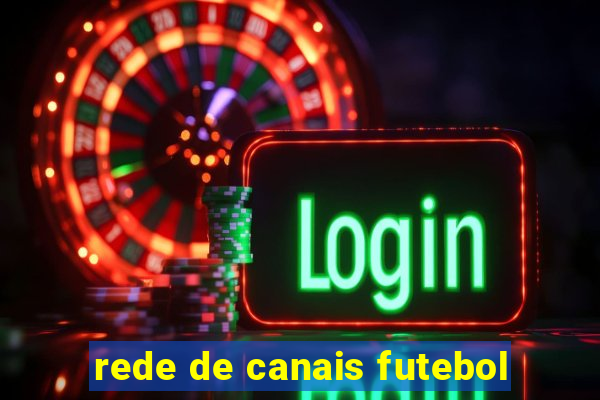 rede de canais futebol