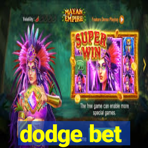 dodge bet