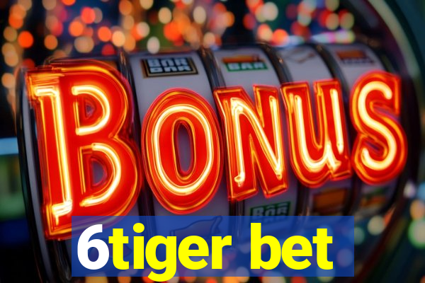 6tiger bet