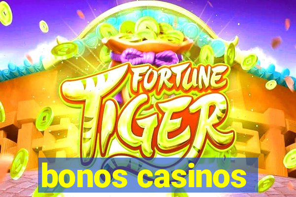 bonos casinos