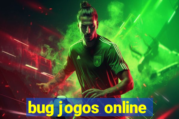 bug jogos online