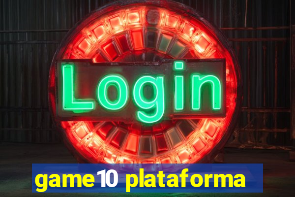 game10 plataforma