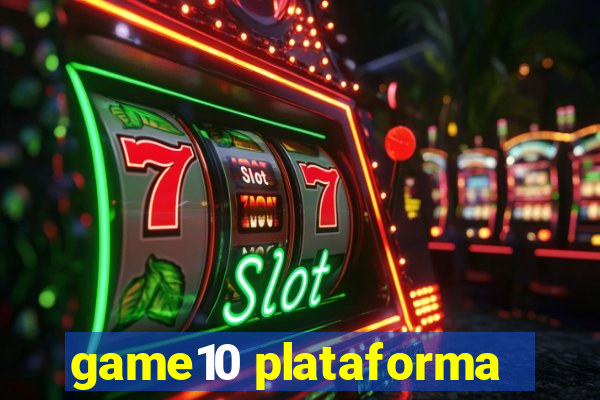 game10 plataforma