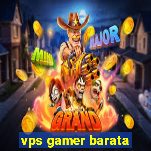 vps gamer barata