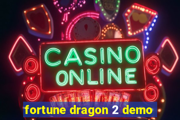 fortune dragon 2 demo