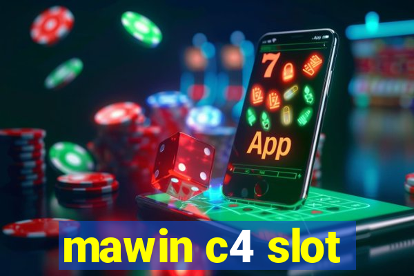 mawin c4 slot