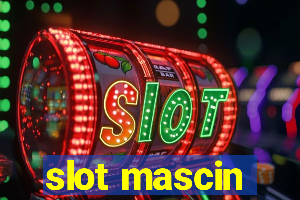 slot mascin