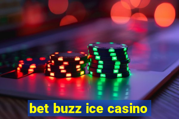 bet buzz ice casino