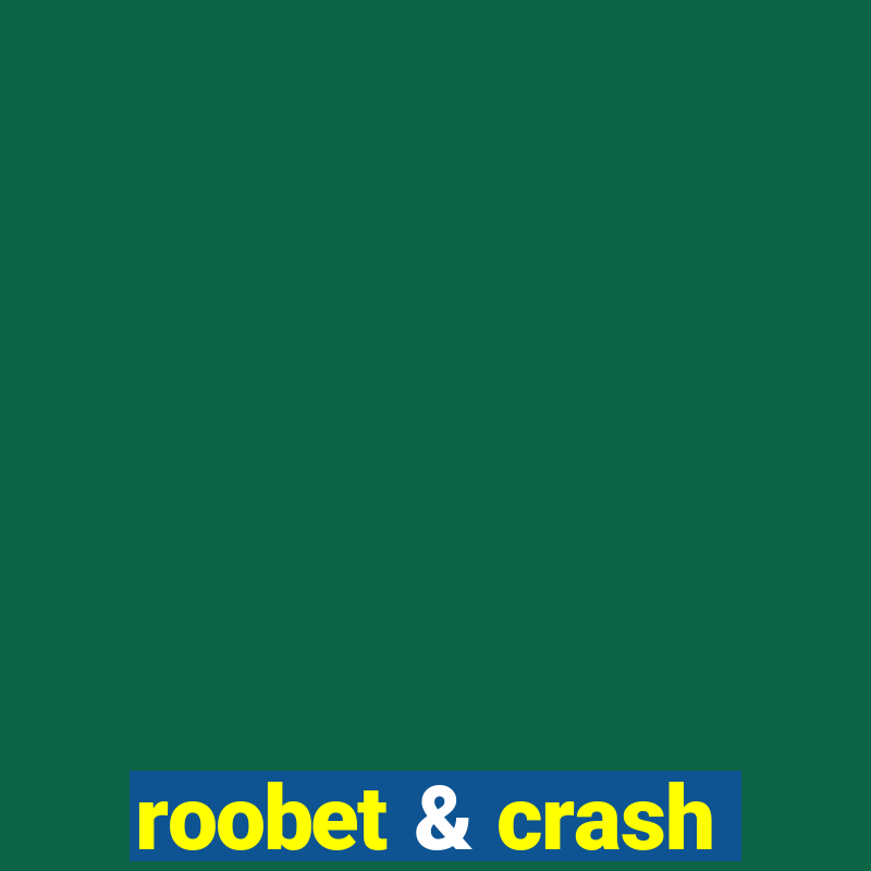 roobet & crash