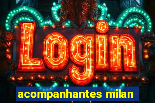 acompanhantes milan