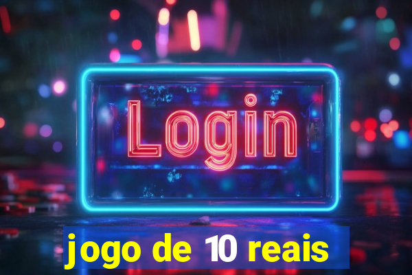 jogo de 10 reais