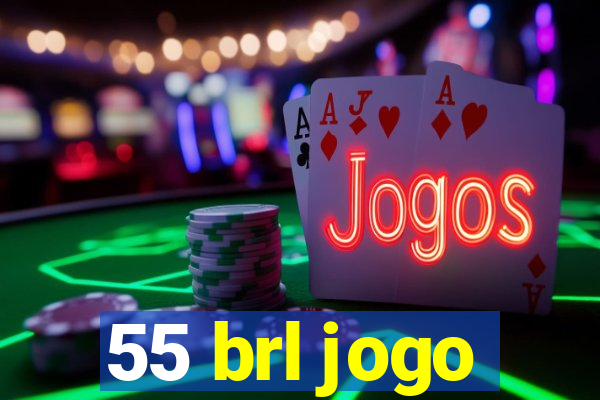 55 brl jogo