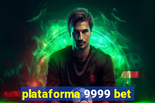 plataforma 9999 bet