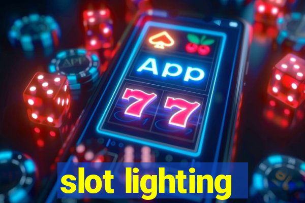 slot lighting