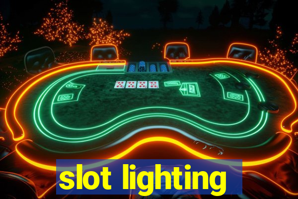 slot lighting