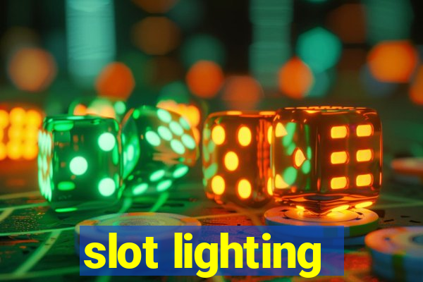 slot lighting