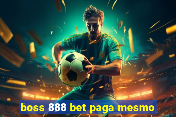 boss 888 bet paga mesmo