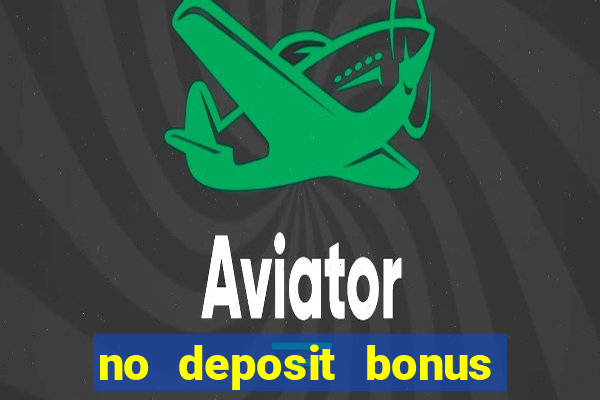 no deposit bonus code casinos