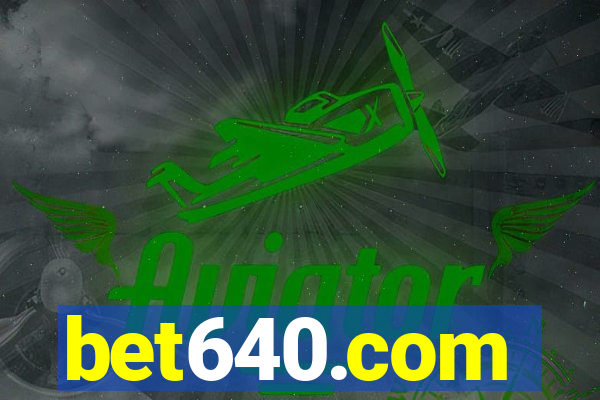 bet640.com