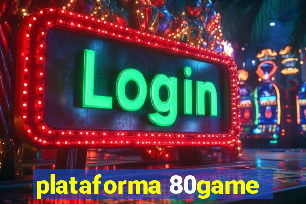 plataforma 80game