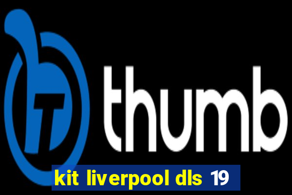 kit liverpool dls 19