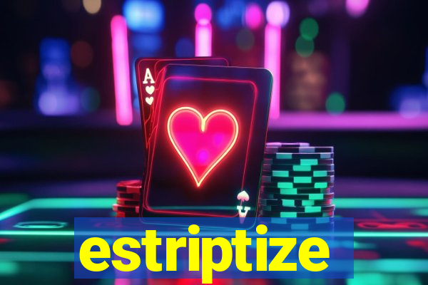 estriptize