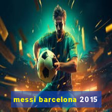 messi barcelona 2015