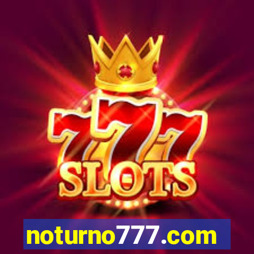 noturno777.com