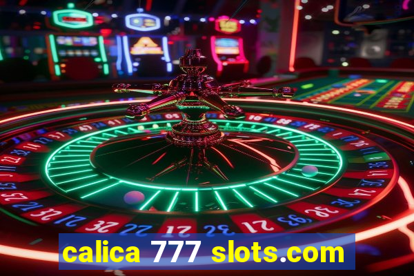 calica 777 slots.com