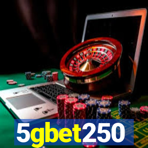 5gbet250